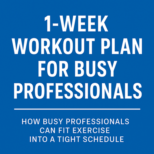 1- Week Workout Plan for Busy Professionals