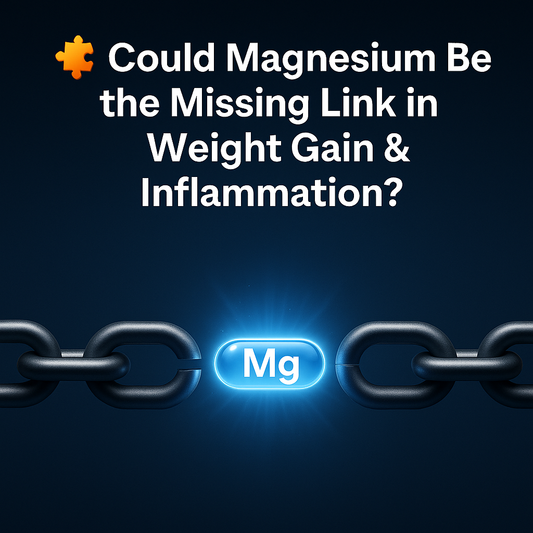Is Magnesium the Missing Link in Weight Gain, Inflammation & Metabolic Disease?