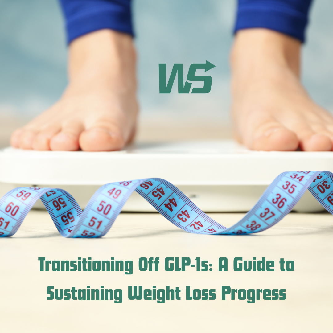 Transitioning Off GLP-1s: A Guide to Sustaining Weight Loss Progress